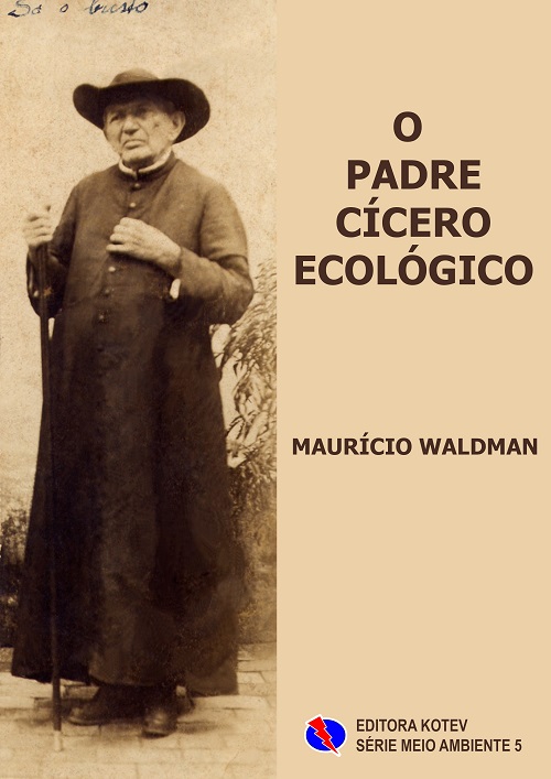 O Padre Cícero Ecológico - Maurício Waldman O Padre Cícero Ecológico - Maurício Waldman